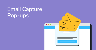 How to Create Better Email Capture Pop-ups: Pro Tips, Ideas, and Examples