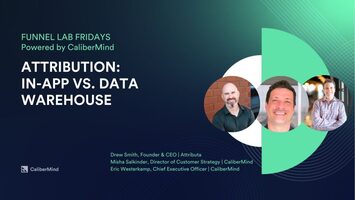 Funnel Lab Fridays: Attribution: In-App vs Data Warehouse
