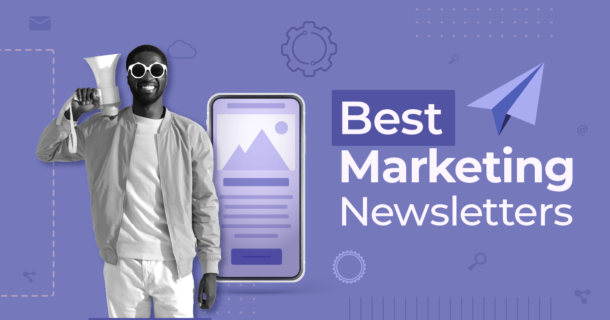 28 Best Marketing Newsletters To Join In 2024 [+How To Start One]