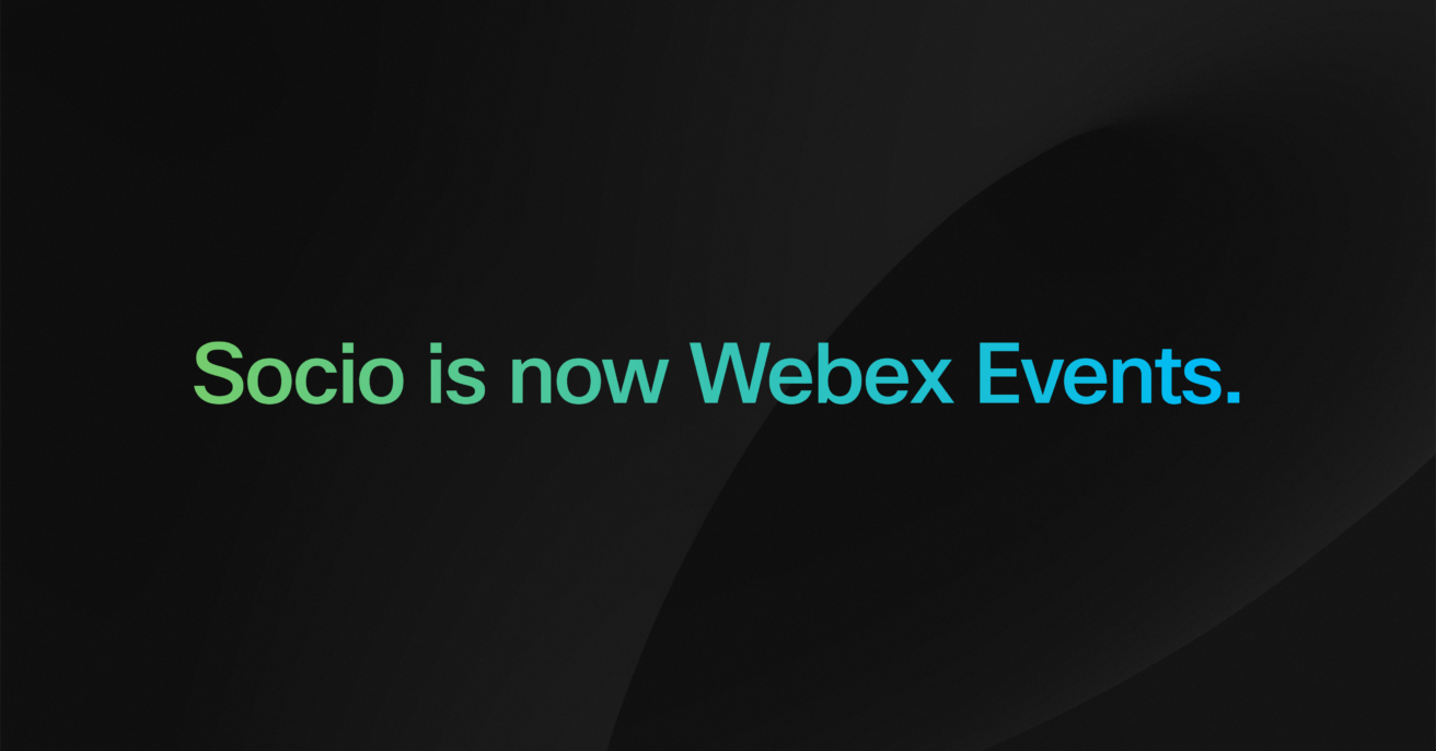 Socio is now the all-new Webex Events