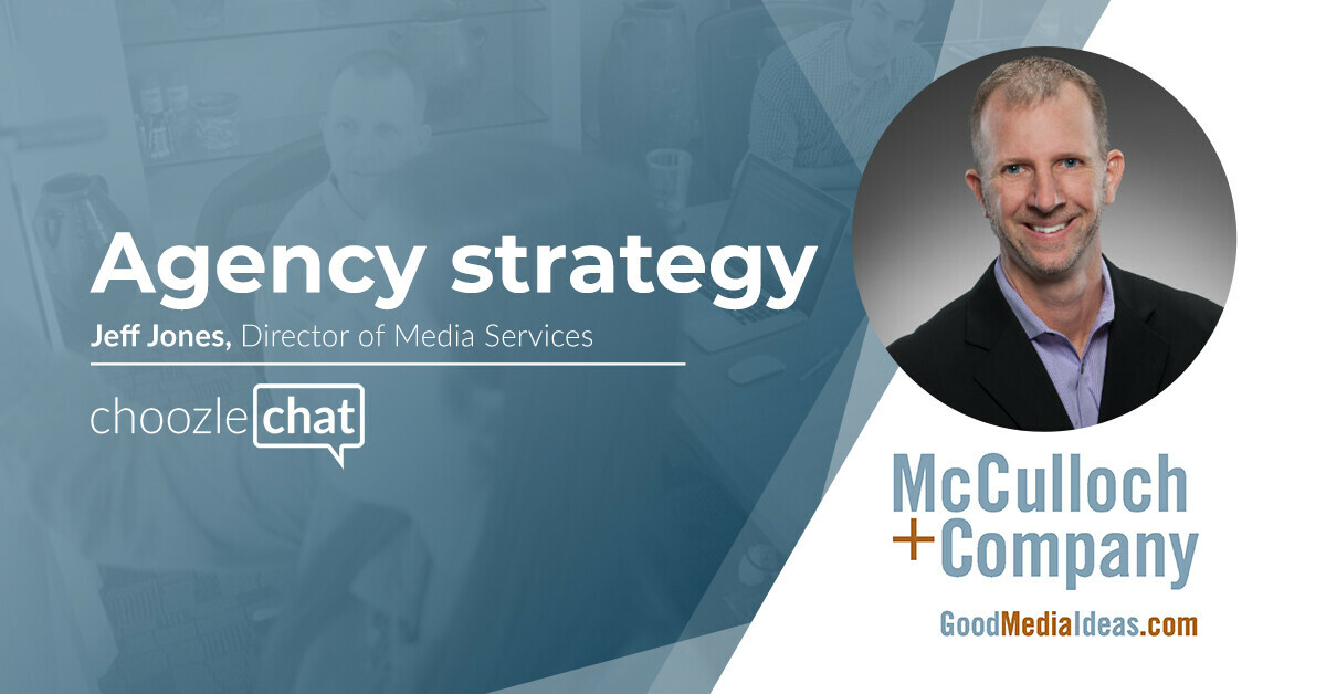 choozlechat: Agency strategy with Jeff Jones, McCulloch