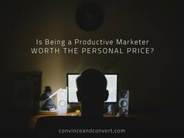 Is being a productive marketer worth the personal price?