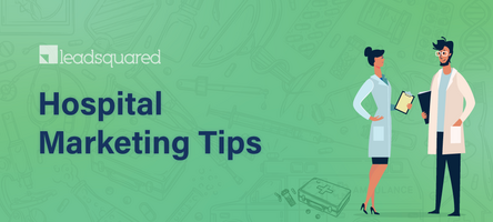 Hospital Marketing: 10 Hacks to Your Boost Visits in 2022