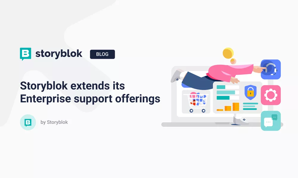 Storyblok extends its Enterprise support offerings