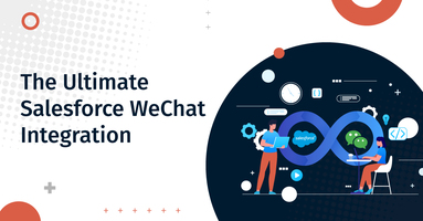 The Ultimate Salesforce WeChat Integration