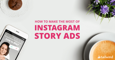 How to Make the Most of Instagram Story Ads