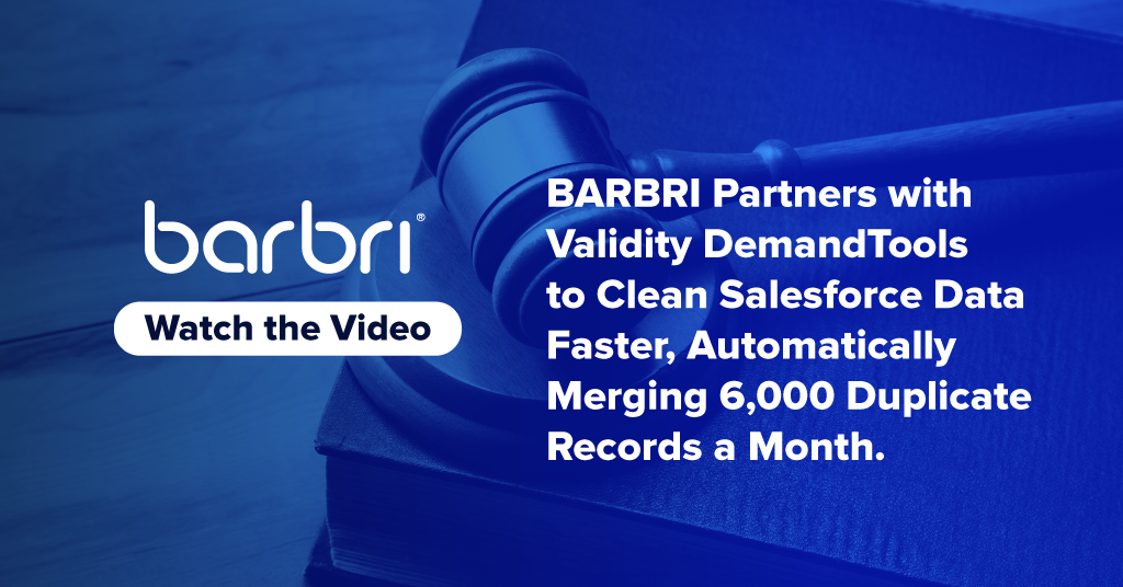 BARBRI Partners with Validity DemandTools to Clean Salesforce Data Faster, Automatically Merging 6,000 Duplicate Records a Month