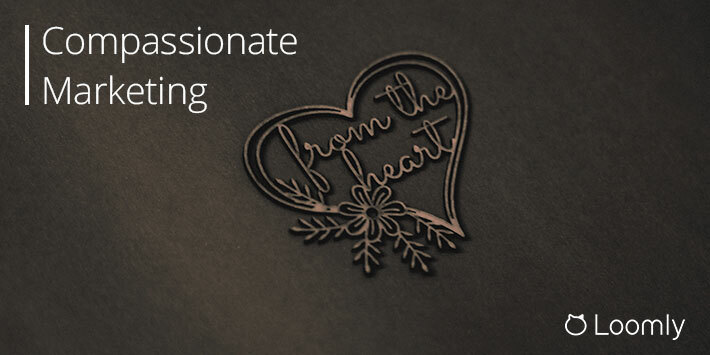 Compassionate Marketing: Why Your Brand Should Embrace Benevolence | Loomly Blog