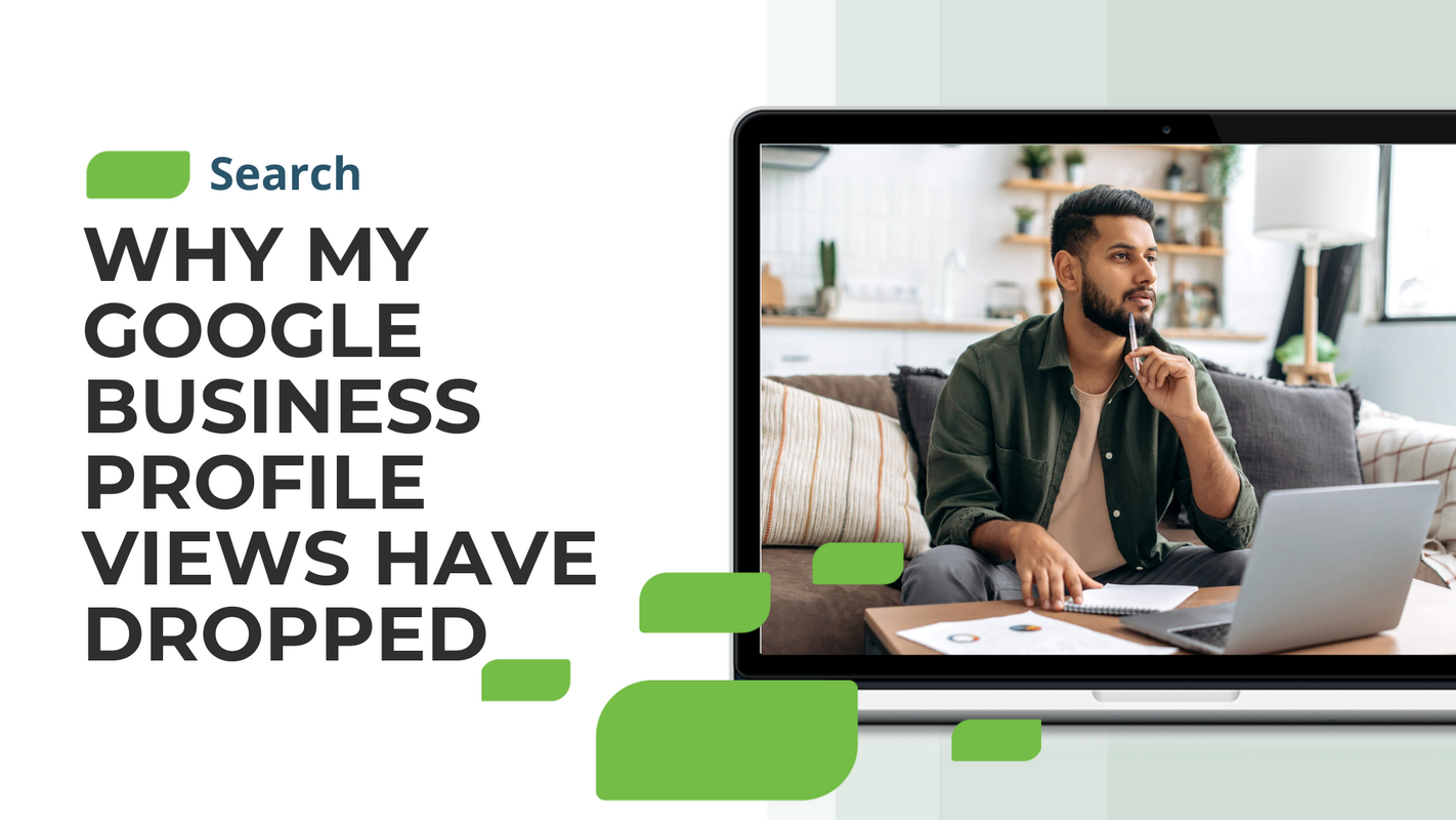 Why My Google Business Profile Views Have Dropped
