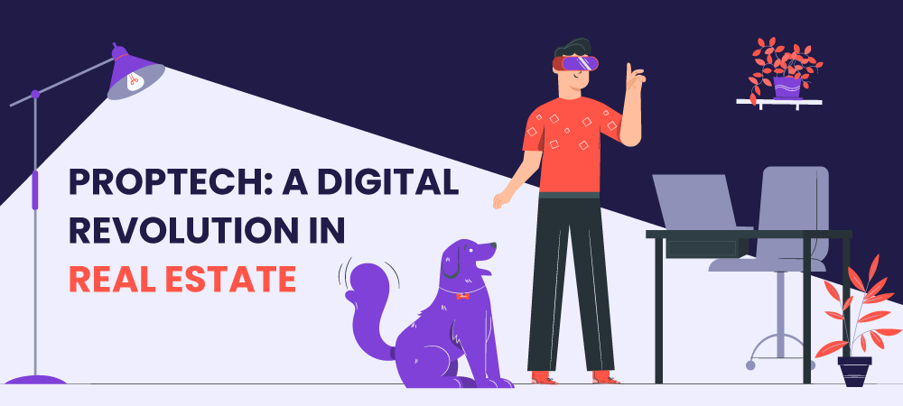 PropTech: A Digital Revolution in Real Estate