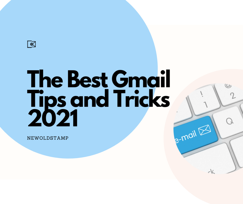 The Best Gmail Tips and Tricks [Updated 2021]