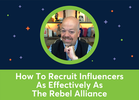 ⭐️ How To Recruit Influencers As Effectively As The Rebel Alliance (Mike Allton)