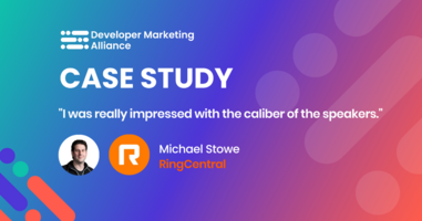 "I was really impressed with the caliber of the speakers", Mike Stowe, Director of Developer Marketing at RingCentral