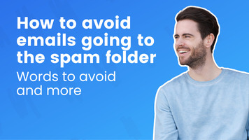 How to avoid emails going to the spam folder - words to avoid and more