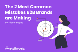 The 2 Most Common Mistakes B2B Brands are Making