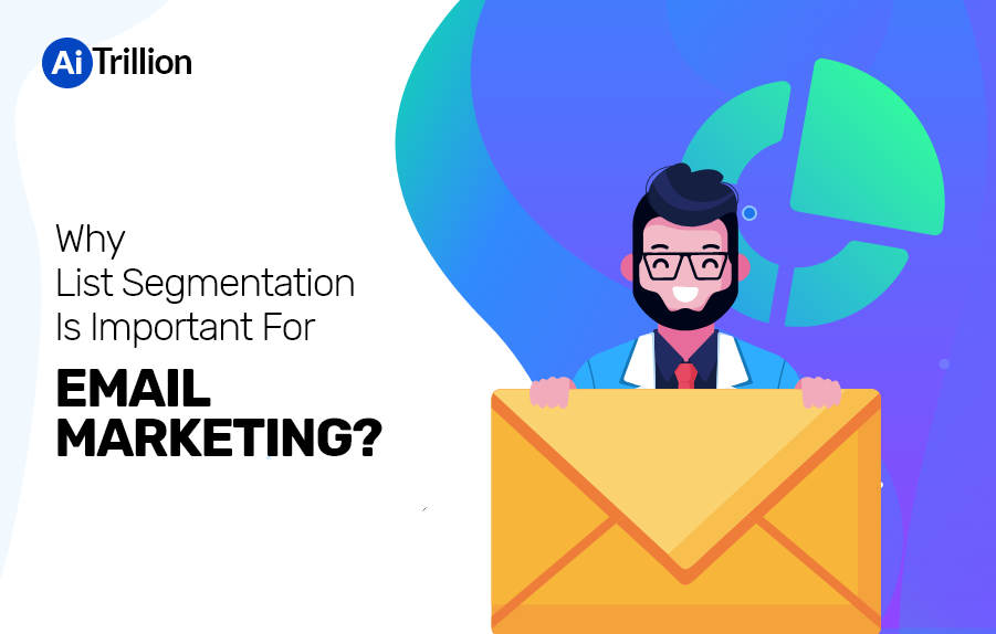 Why List Segmentation is Important for Email Marketing?