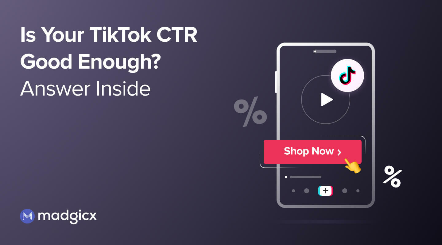 Is Your TikTok CTR Good Enough? Answer Inside