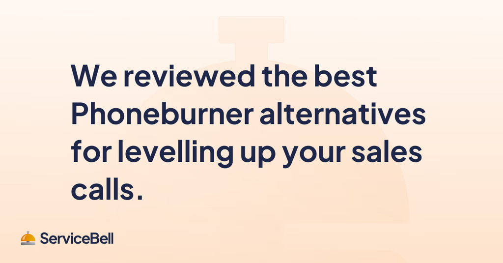 We Reviewed the Best PhoneBurner Alternatives for Levelling Up Your Sales Calls