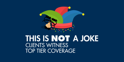 This is not a joke - clients witness top tier coverage