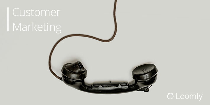 Customer Marketing: Your Brand's Most Overlooked Growth Potential | Loomly Blog