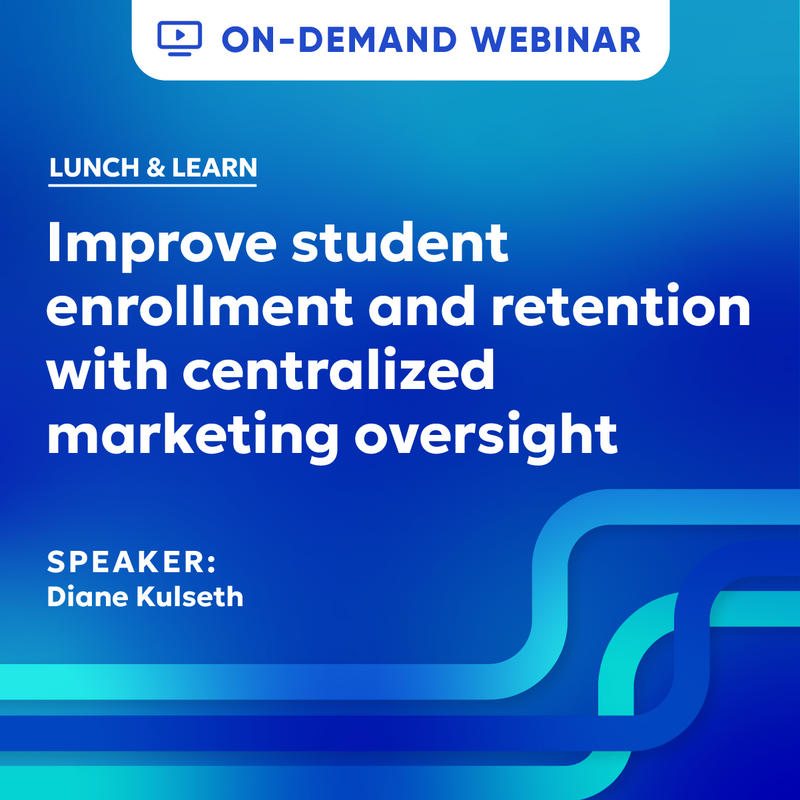 Improve student enrollment and retention with centralized marketing oversight