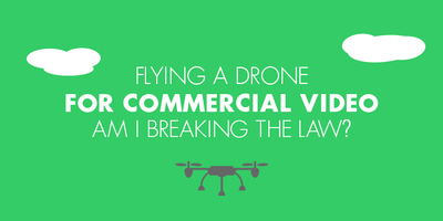Flying a Drone for Commercial Video
