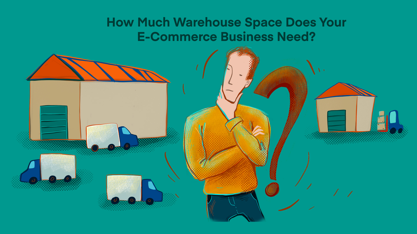 How Much Warehouse Space Does Your E-Commerce Business Need?