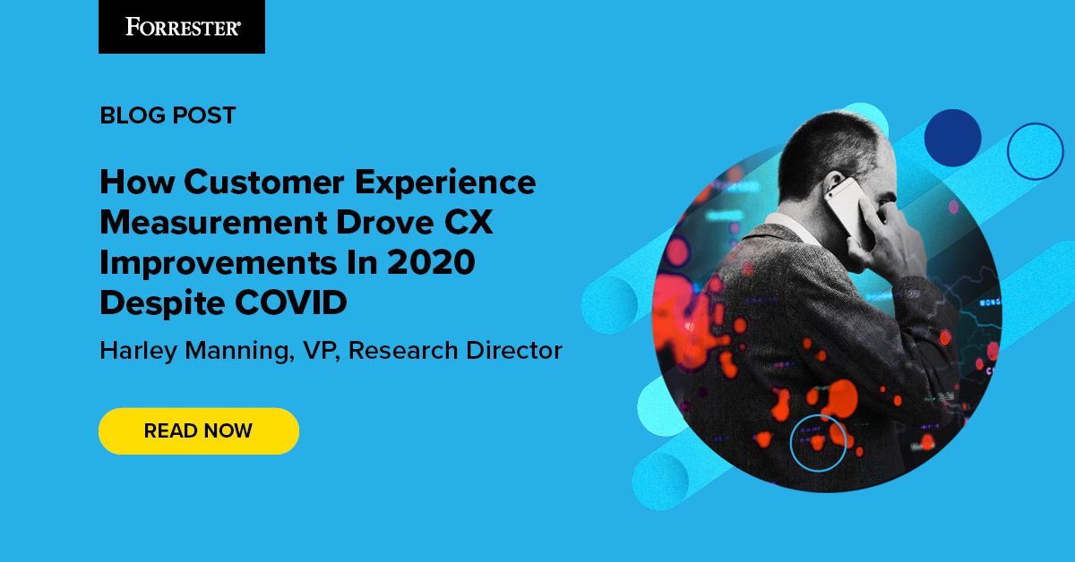 How Customer Experience Measurement Drove CX Improvements In 2020 Despite COVID