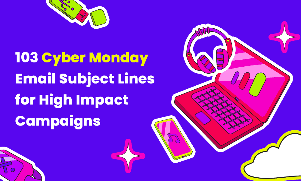 103 Cyber Monday Email Subject Lines for High Impact Campaigns