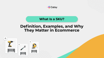 What Is a SKU? Simple Definition, Examples & Tips for Ecommerce Success
