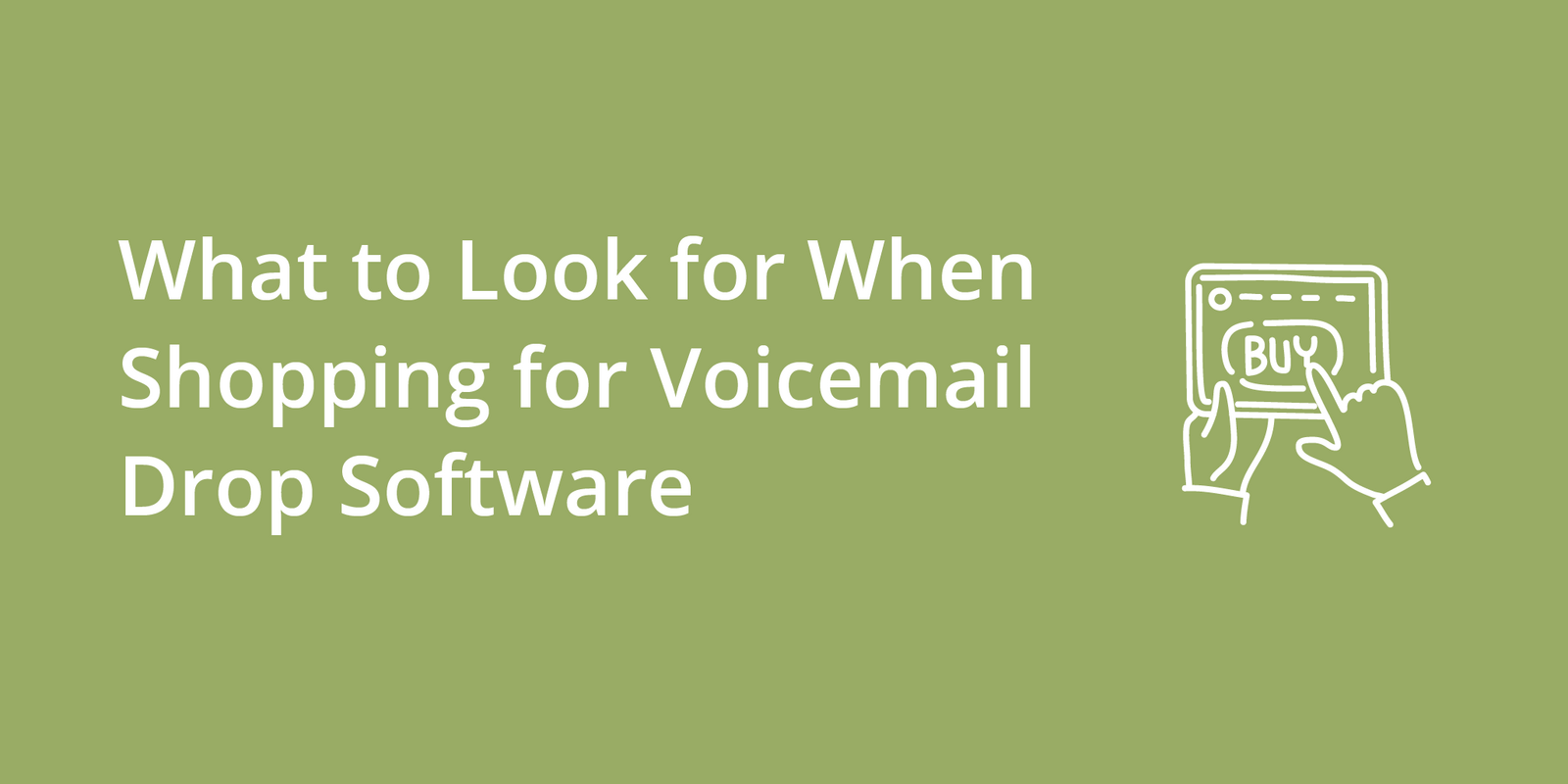 What to Look for When Shopping for Voicemail Drop Software