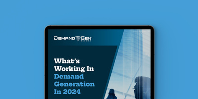 What's Working In Demand Generation In 2024