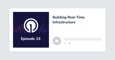 Building Real-Time Infrastructure