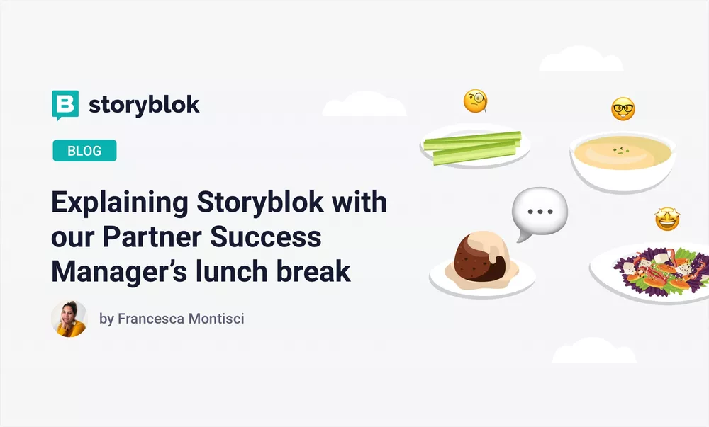 Explaining Storyblok with our Partner Success Manager's lunch break