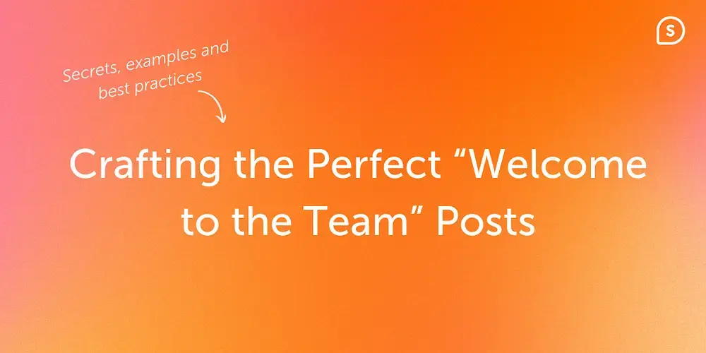 How to Create Great "Welcome to the Team" Posts