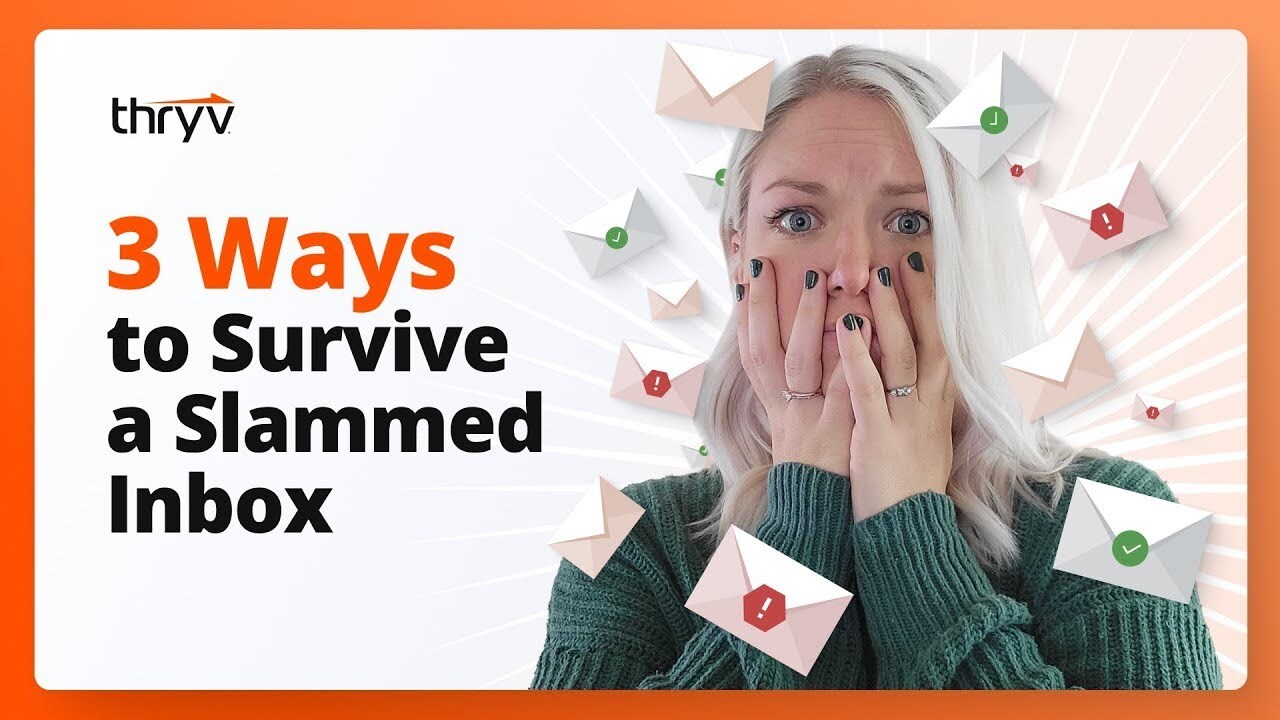 3 Ways to Survive a Slammed Inbox