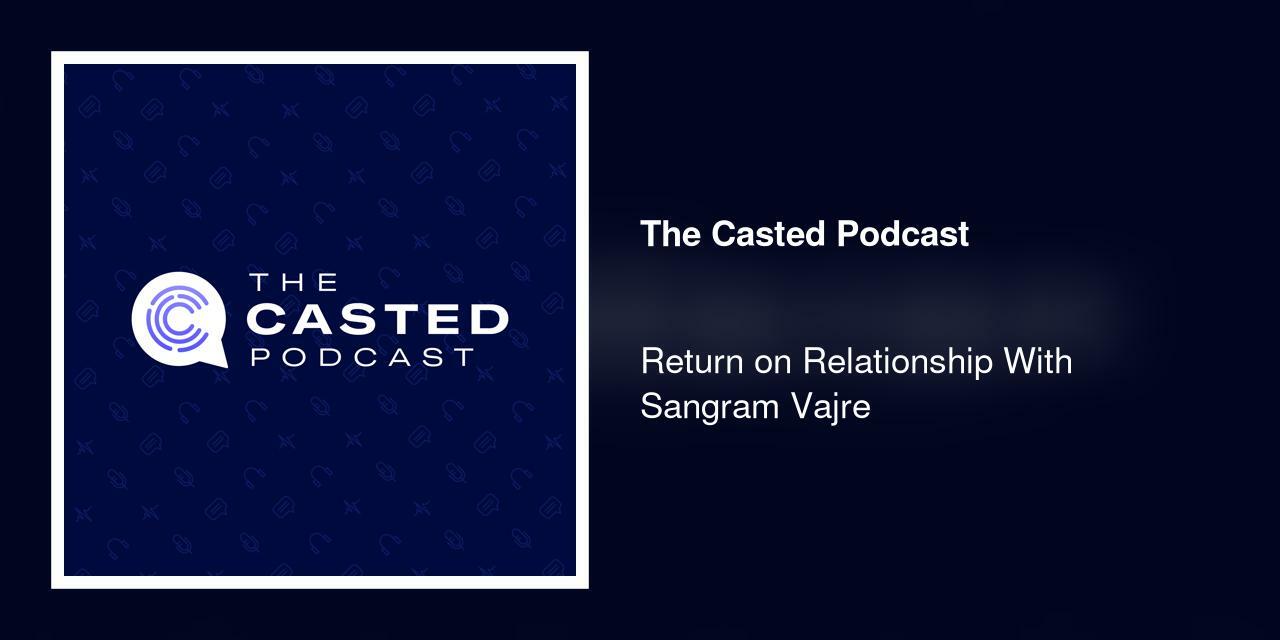 Return on Relationship With Sangram Vajre