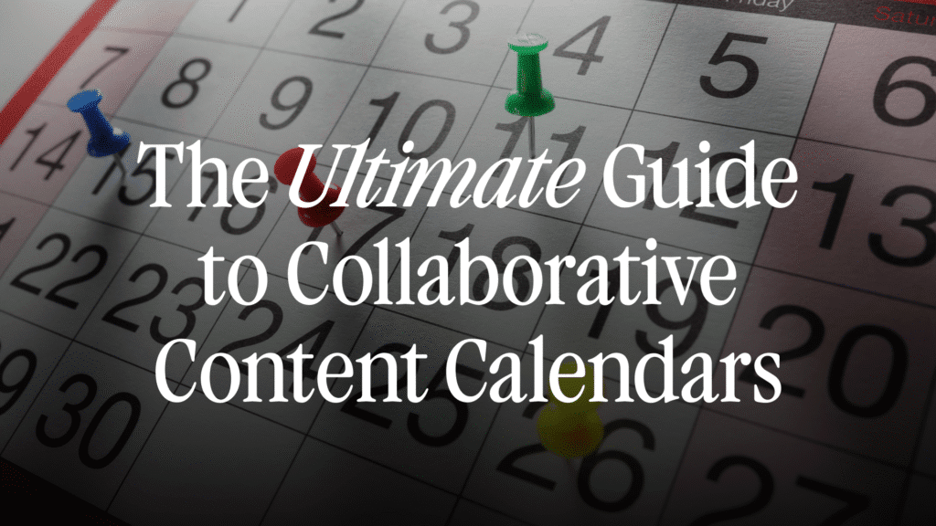 Ultimate Guide to Collaborative Content Calendars } 25 Options