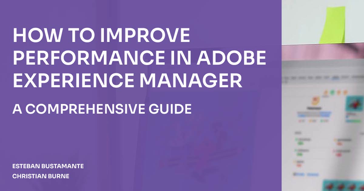 How To Improve Performance in Adobe Experience Manager: A Comprehensive Guide