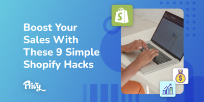 9 Simple Shopify Hacks to Boost Sales In 2022