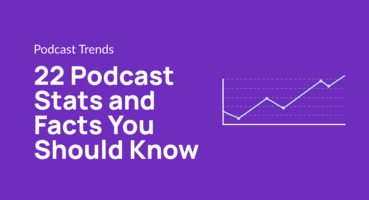 22 Podcast Stats and Facts You Should Know