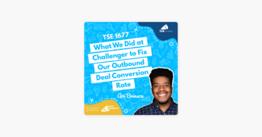 Ari Brinson | What We Did at Challenger to Fix Our Outbound Deal Conversion Rate