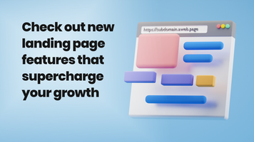 Check out new landing page features that supercharge your growth