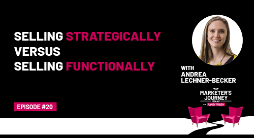 Selling Strategically Versus Selling Functionally [Podcast]