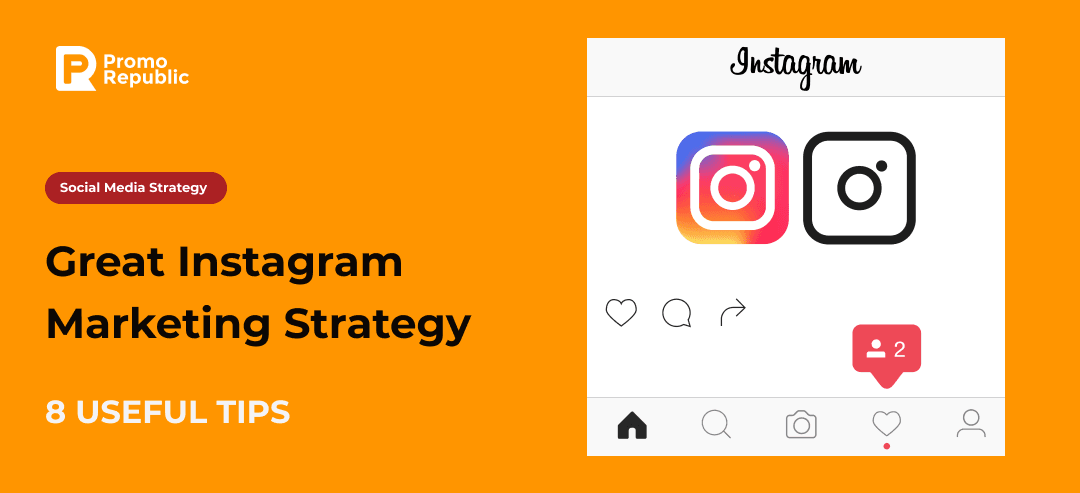 8 Tips to Create a Great Instagram Marketing Strategy - PromoRepublic