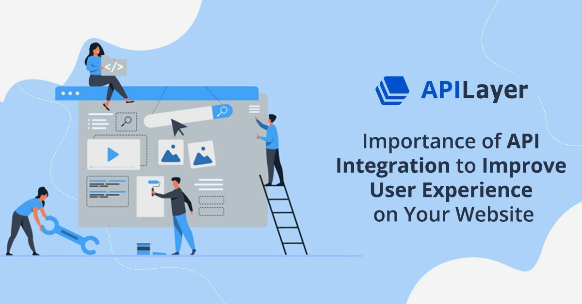 Importance of API Integration to Improve User Experience on Your Website