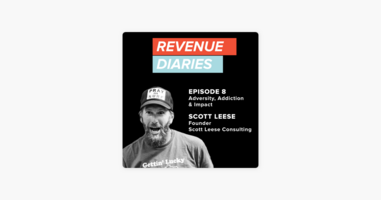 ‎Revenue Diaries: Episode 8 : Scott Leese : Adversity, Addiction & Impact on Apple Podcasts