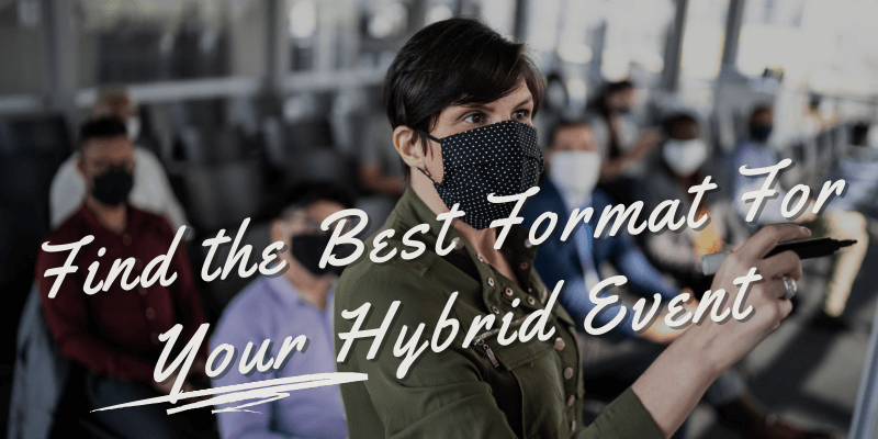 Find the Best Format for Your Hybrid Event