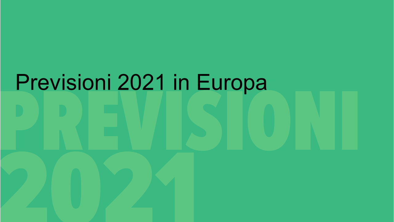 Previsioni 2021 in Europa: Prepariamoci ad affrontare contraddizioni sui mercati, cambiamenti sul piano normativo, e telelavoro su base transnazionale