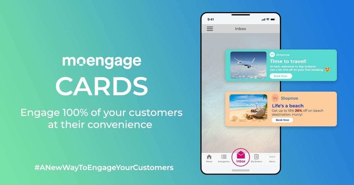 Introducing MoEngage Cards – Engage 100% of Your Customers at Their Convenience [Product Announcement]